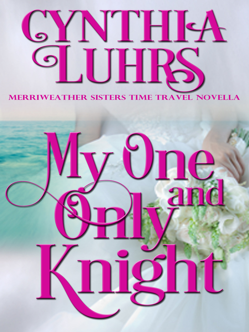 Title details for My One and Only Knight by Cynthia Luhrs - Available